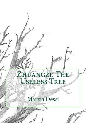 Marzia Dessi - Zhuangzi: The Useless Tree, Häftad