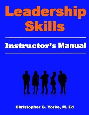 Leadership Skills Instructor's Manual 1