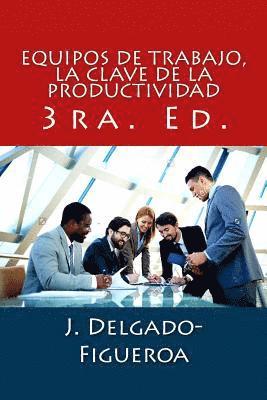 bokomslag Equipos de trabajo, la clave de la productividad: 3ra. Ed.