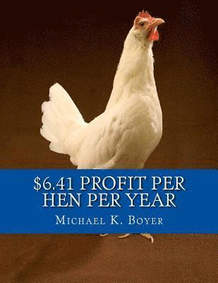 $6.41 Profit Per Hen Per Year: The Corning Egg Book 1