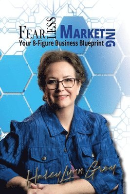 Fearless Marketing: Your 8-Figure Business Blueprint 1