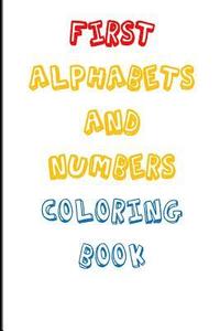 bokomslag First Coloring Book, Alphabets and Numbers, ABCs... and 123s...