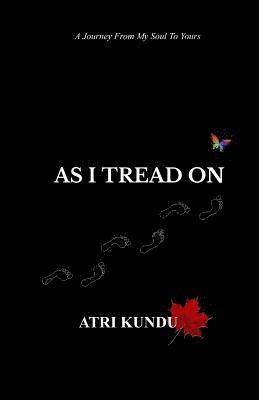 Atri Kundu - As I Tread On, Häftad
