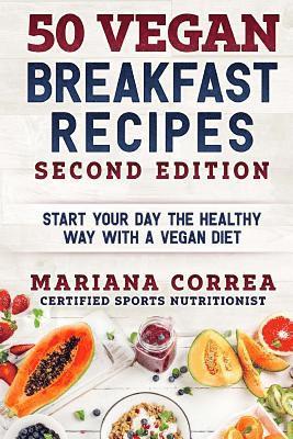 bokomslag 50 VEGAN BREAKFAST RECIPES SECOND EDiTION: START YOUR DAY THE HEALTHY WAY WITH a VEGAN DIET