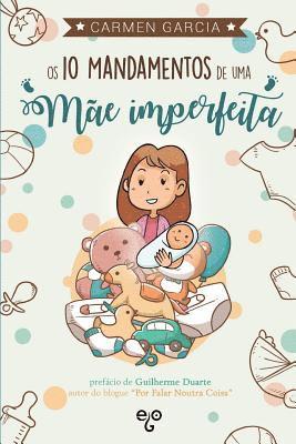 Carmen Garcia, Ego Editora - Os 10 Mandamentos de uma Mãe Imperfeita, Häftad