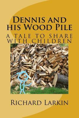 Dennis and his Wood Pile 1