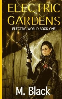 bokomslag Electric Gardens