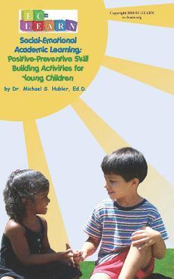 bokomslag Positive Preventive Skill Building Activities for Young Children: Social Emotional Learning Series