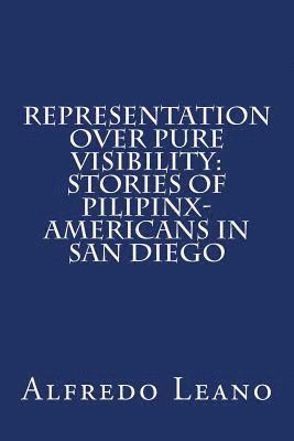 Representation Over Pure Visibility: Stories of Pilipinx-Americans in San Diego 1