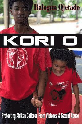 Balogun Ojetade - Kori O: Protecting Afrikan Children from Violence & Sexual Abuse, Häftad