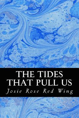 The Tides That Pull Us 1