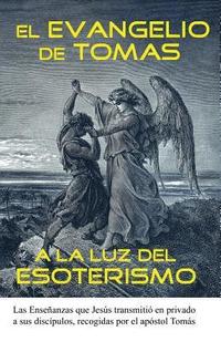 bokomslag El Evangelio de Tomas a la Luz del Esoterismo