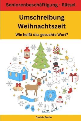 Umschreibung Weihnachtszeit - Wie heißt das gesuchte Wort?: Seniorenbeschäftigung Rätsel 1