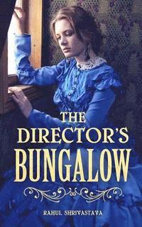 bokomslag The Director's Bungalow