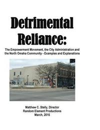 bokomslag Detrimental Reliance: Empowerment Movement, City Administration and North Omaha