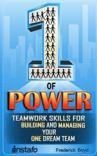 bokomslag The One of Power: Teamwork Skills for Building and Managing Your One Dream Team