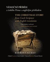 bokomslag The Christmas Story: from Czech Scripture with English Translation