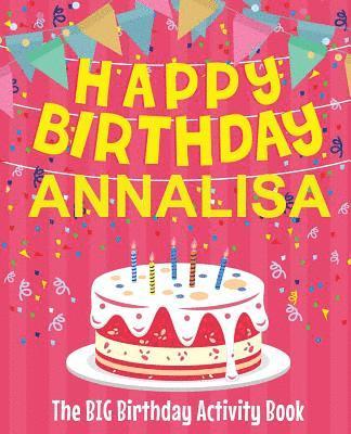 bokomslag Happy Birthday Annalisa - The Big Birthday Activity Book: Personalized Children's Activity Book