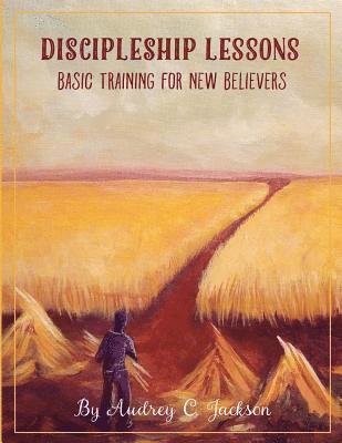 bokomslag Discipleship Lessons - Basic Training for New Believers