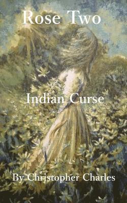Rose Two: Indian Curse 1