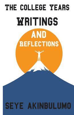 The College Years: Writings and Reflections 1