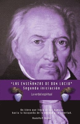 bokomslag Las Enseñanzas de Don Lucio - Segunda Iniciación: La Verdad Espiritual