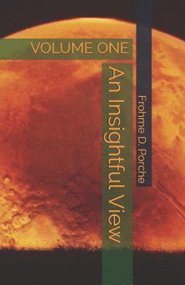 Frohme D. Porche: Insightful View Volume 1 1