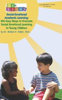 bokomslag 100 Easy Ways to Promote Social Emotional Learning in Young Children: Social Emotional Academic Learning