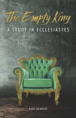 The Empty King: A Study in Ecclesiastes 1
