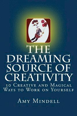 The Dreaming Source of Creativity 1