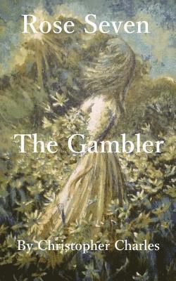 Christopher Charles - Rose Seven: The Gambler, Häftad