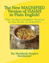 bokomslag The New MAGNIFIED Version of ISAIAH in Plain English!: (The Understandable Version of the Book of ISAIAH!)