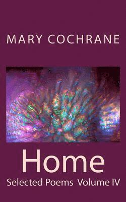 Home: Selected Poems: Volume IV 1