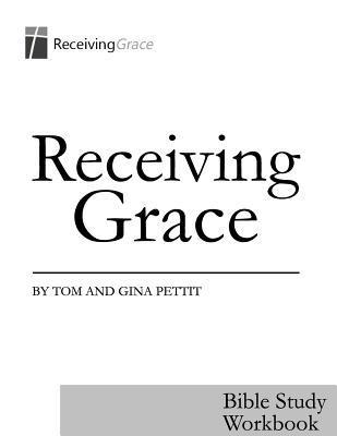 Receiving Grace: Bible Study Workbook 1