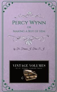 bokomslag Percy Wynn: Making a Boy of Him