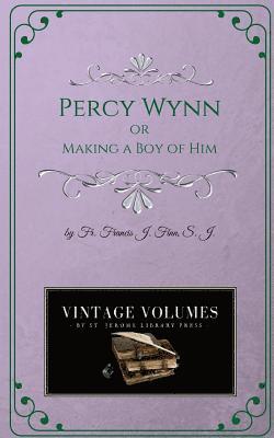 Francis J. Finn - Percy Wynn: Making a Boy of Him, Häftad