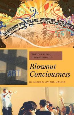 Blowout Consciousness: How to Do Cultural Organizing 1