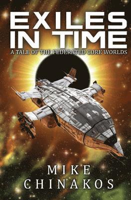 Exiles in Time: A Tale of the Federated Core Worlds 1