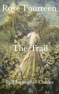 bokomslag Rose Fourteen: The Trail