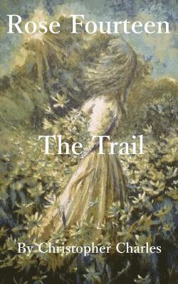 Rose Fourteen: The Trail 1