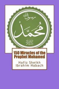 bokomslag 150 Miracles of the Prophet Mohamed
