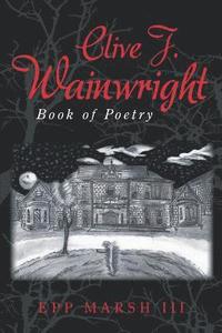 bokomslag Clive J. Wainwright: Book of Poetry