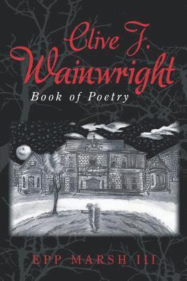Clive J. Wainwright: Book of Poetry 1
