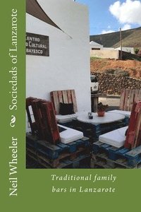 bokomslag Sociedads of Lanzarote: Traditional family bars in Lanzarote
