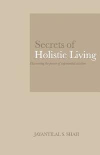 bokomslag Secrets of Holistic Living