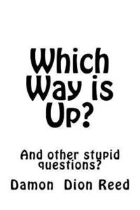 bokomslag Which Way is Up?: And other stupid questions?