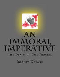 bokomslag An Immoral Imperative: The Death of Due Process