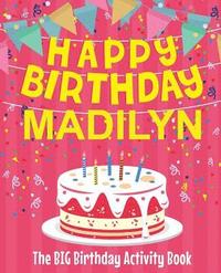 bokomslag Happy Birthday Madilyn - The Big Birthday Activity Book: Personalized Children's Activity Book