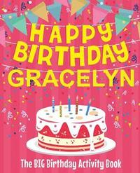 bokomslag Happy Birthday Gracelyn - The Big Birthday Activity Book: Personalized Children's Activity Book