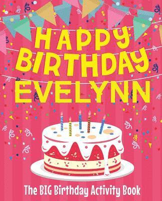 bokomslag Happy Birthday Evelynn - The Big Birthday Activity Book: Personalized Children's Activity Book